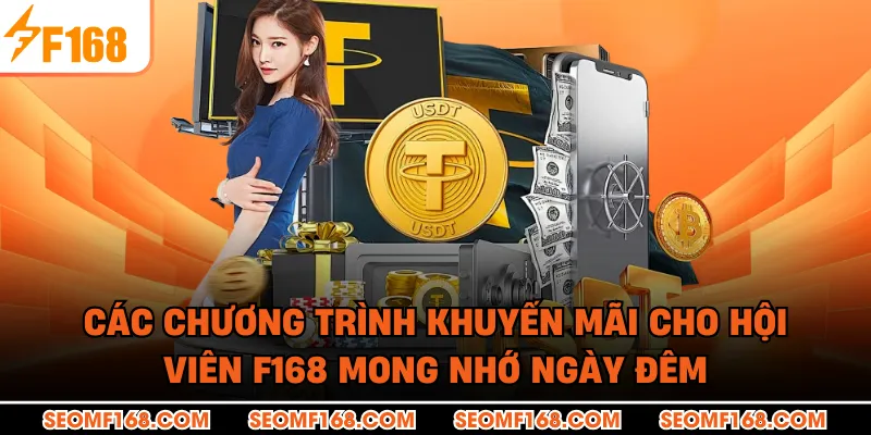 Các chương trình khuyến mãi cho hội viên F168 mong nhớ ngày đêm