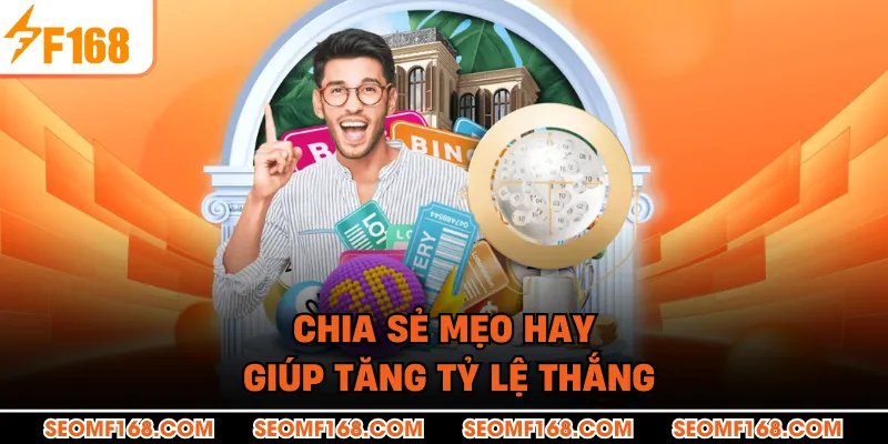 Chia sẻ mẹo hay giúp tăng tỷ lệ thắng